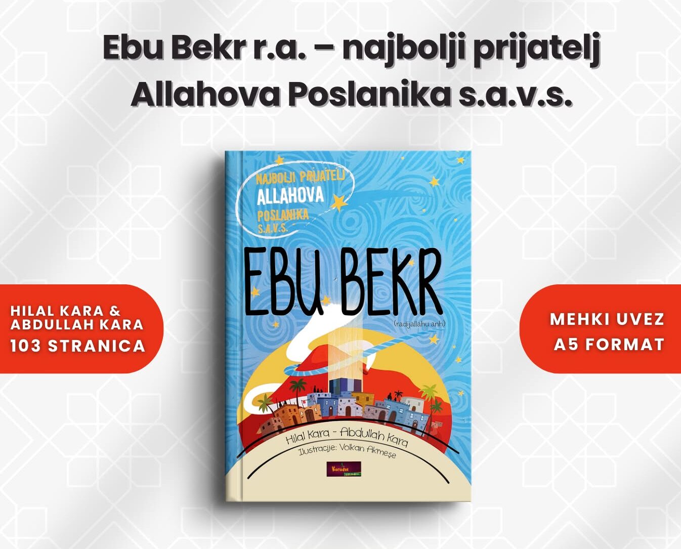 Ebu Bekr - r.a. najbolji prijatelj Allahovog Poslanika s.a.v.s.